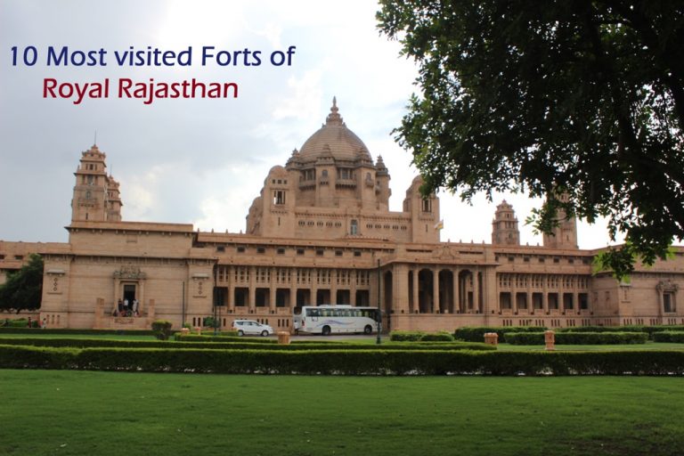 10 Most visited Forts of Royal Rajasthan
