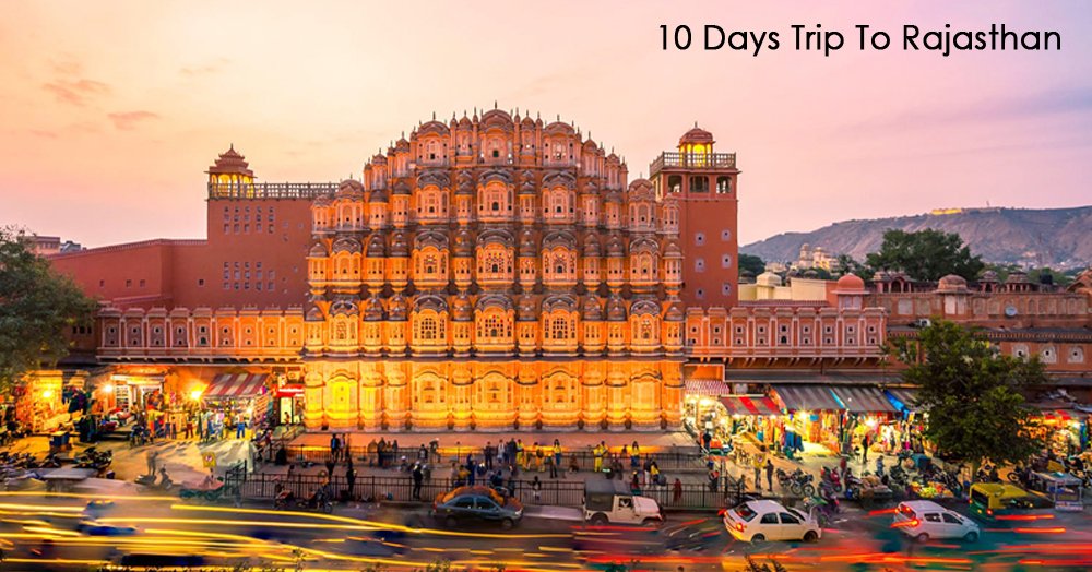 10 Days Rajasthan Tour Package from Delhi by Top Indian Tours